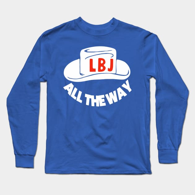 All The Way With LBJ - Vintage Political Campaign Button Long Sleeve T-Shirt by Yesteeyear